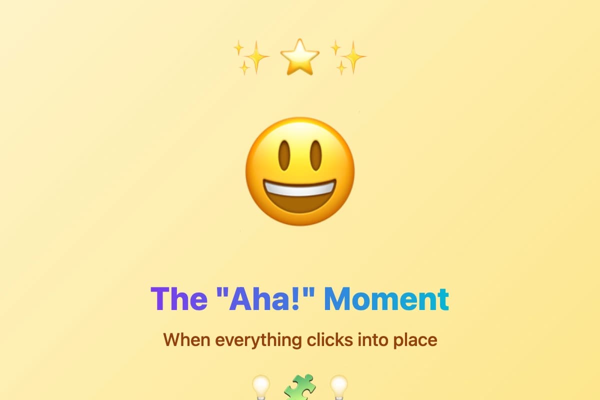 The 'Aha!' moment - when everything clicks into place